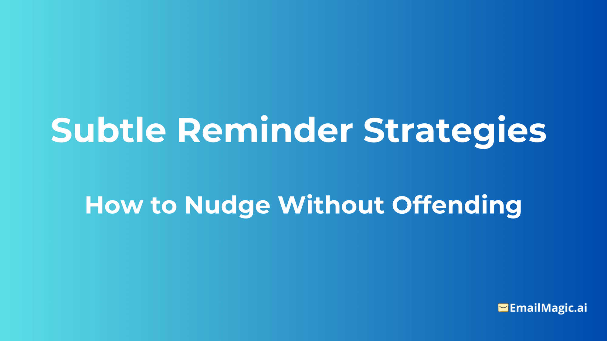 Subtle Reminder Strategies How to Nudge Without Offending
